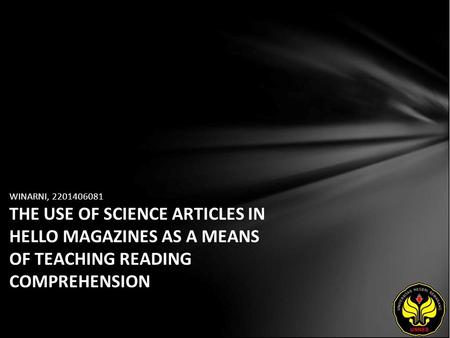 WINARNI, 2201406081 THE USE OF SCIENCE ARTICLES IN HELLO MAGAZINES AS A MEANS OF TEACHING READING COMPREHENSION.