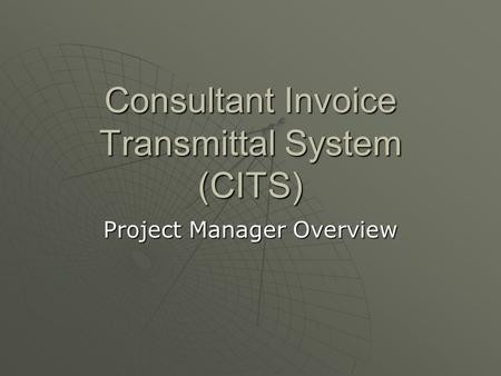 Consultant Invoice Transmittal System (CITS)