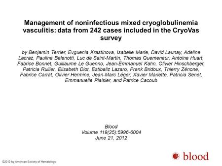 Management of noninfectious mixed cryoglobulinemia vasculitis: data from 242 cases included in the CryoVas survey by Benjamin Terrier, Evguenia Krastinova,