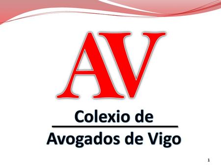 1. AV Colexio de Avogados de Vigo 2 AV Colexio de Avogados de Vigo 3.