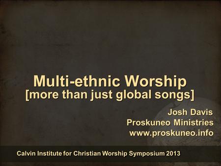 Calvin Institute for Christian Worship Symposium 2013