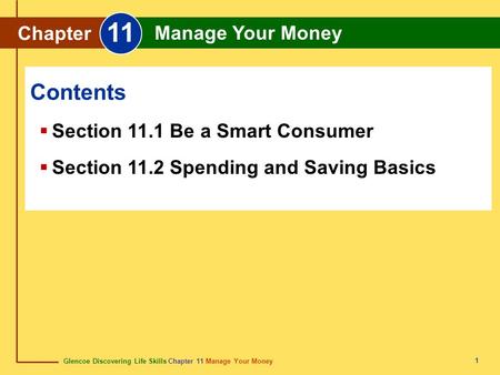 11 Contents Chapter Manage Your Money Section 11.1 Be a Smart Consumer