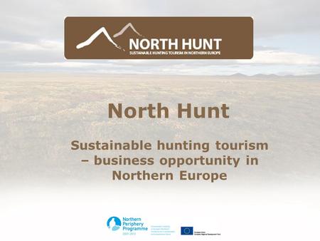 North Hunt Sustainable hunting tourism – business opportunity in Northern Europe.