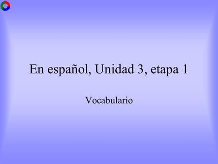 En español, Unidad 3, etapa 1 Vocabulario. ¿Quieres acompañarme a...? Would you like to come with me to...? Do you want to accompany me?