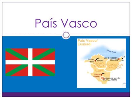 País Vasco. Provinces País Vasco Is Divided Into The 3 Below Provinces.