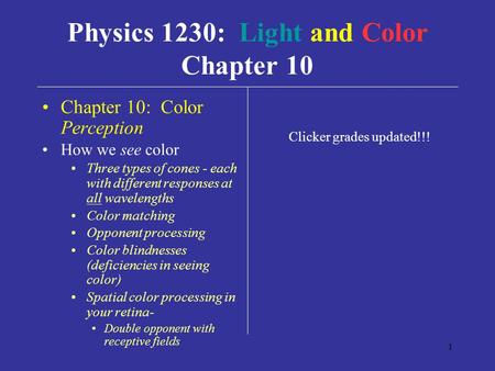 1 Chapter 10: Color Perception How we see color Three types of cones - each with different responses at all wavelengths Color matching Opponent processing.