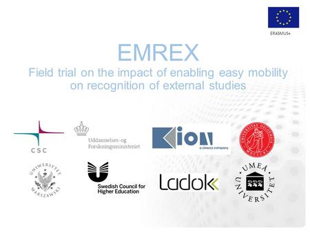 ERASMUS+ EMREX Field trial on the impact of enabling easy mobility on recognition of external studies.