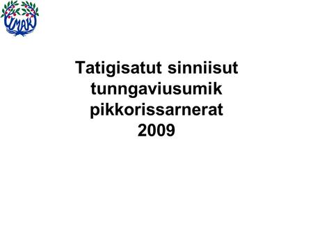 Tatigisatut sinniisut tunngaviusumik pikkorissarnerat 2009.