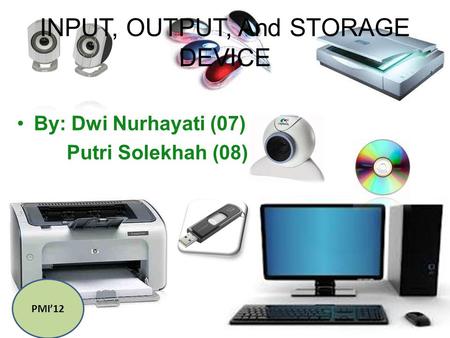 INPUT, OUTPUT, And STORAGE DEVICE