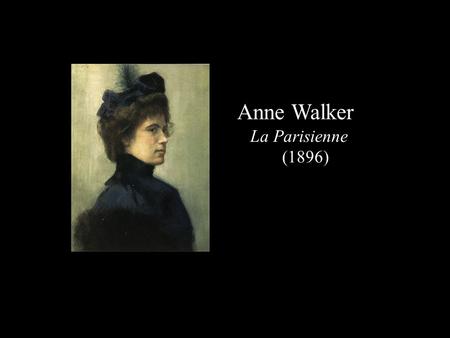 Anne Walker La Parisienne (1896).