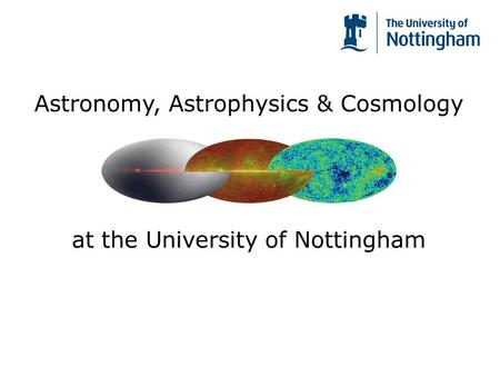Astronomy, Astrophysics & Cosmology at the University of Nottingham.