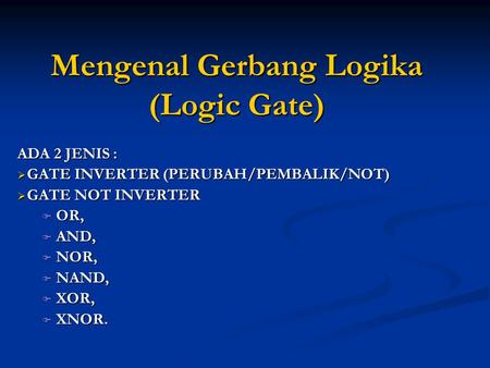Mengenal Gerbang Logika (Logic Gate)