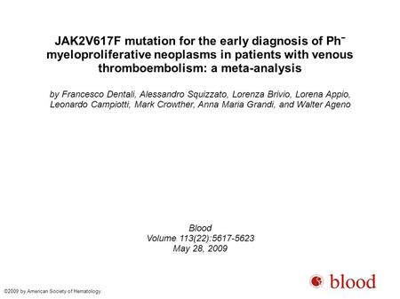 JAK2V617F mutation for the early diagnosis of Ph − myeloproliferative neoplasms in patients with venous thromboembolism: a meta-analysis by Francesco Dentali,