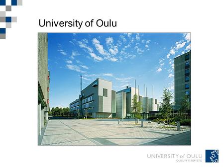 University of Oulu. Mission The University of Oulu is an international research university, whose central mission is to promote culture and well-being.