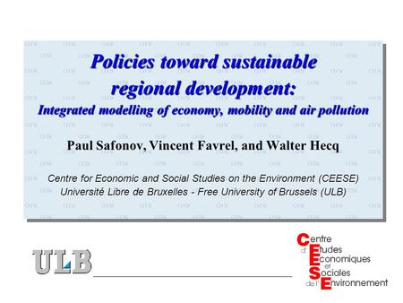Policies toward sustainable regional development: Integrated modelling of economy, mobility and air pollution Centre for Economic and Social Studies on.