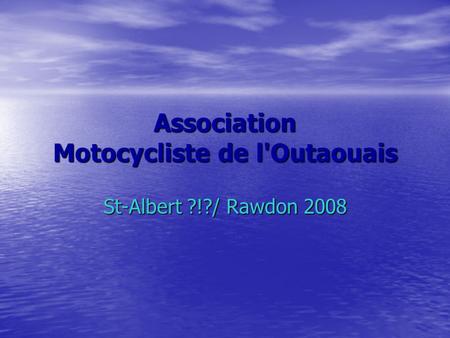 Association Motocycliste de l'Outaouais St-Albert ?!?/ Rawdon 2008.