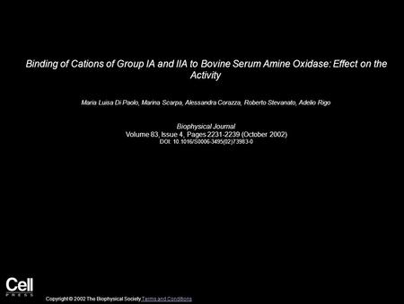 Binding of Cations of Group IA and IIA to Bovine Serum Amine Oxidase: Effect on the Activity Maria Luisa Di Paolo, Marina Scarpa, Alessandra Corazza, Roberto.