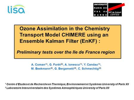 Ozone Assimilation in the Chemistry Transport Model CHIMERE using an Ensemble Kalman Filter (EnKF) : Preliminary tests over the Ile de France region 2.