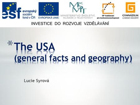 Lucie Syrová. * General facts * Flag * Location on the map * Surface * Water.