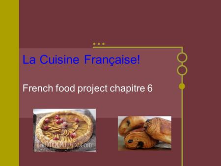 La Cuisine Française! French food project chapitre 6.