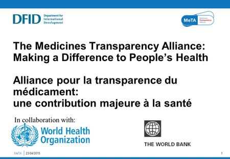 The Medicines Transparency Alliance: Making a Difference to People’s Health Alliance pour la transparence du médicament: une contribution majeure à la.