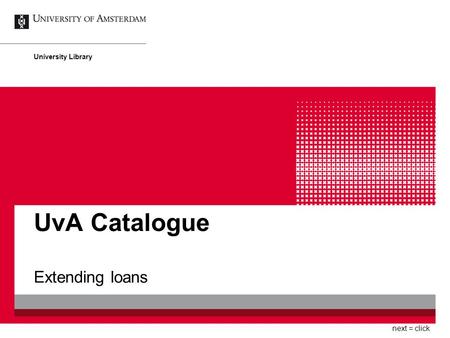 UvA Catalogue Extending loans University Library next = click.