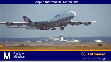 Airport Information. March 30th. Lufthansa Products March 30th.