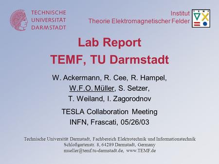 Institut Theorie Elektromagnetischer Felder Technische Universität Darmstadt, Fachbereich Elektrotechnik und Informationstechnik Schloßgartenstr. 8, 64289.