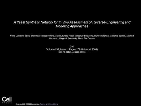 A Yeast Synthetic Network for In Vivo Assessment of Reverse-Engineering and Modeling Approaches Irene Cantone, Lucia Marucci, Francesco Iorio, Maria Aurelia.