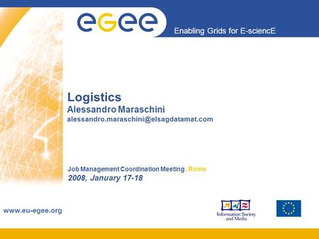 Enabling Grids for E-sciencE  Logistics Alessandro Maraschini Job Management Coordination Meeting,