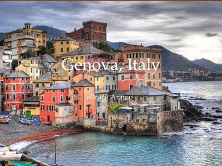 Grace Araujo.  Mappa This is where Genoa is located Genoa e situata nel Nord Italia.