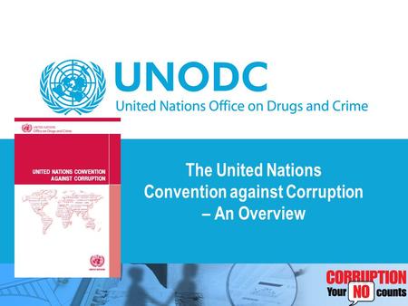 The United Nations Convention against Corruption – An Overview.