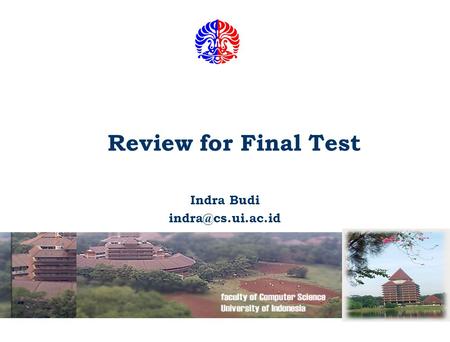 Review for Final Test Indra Budi