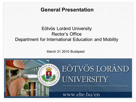 General Presentation Eötvös Loránd University Rector’s Office