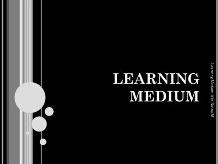 LEARNING MEDIUM Learning Medium-A'in Ratna M. School: SD Negeri 1 Purworejo, Ringinarum Kendal Subject: Bahasa Inggris Class/Semester: V / 1 Time Allotment: