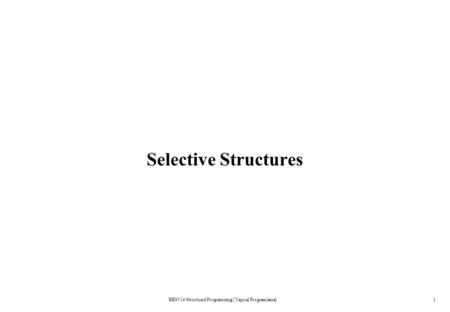 BBS514 Structured Programming (Yapısal Programlama)1 Selective Structures.