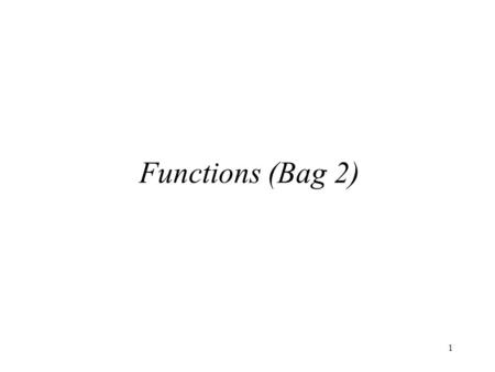 1 Functions (Bag 2). 2 Topik Scope Prototypes 3 Scope Variabel yg dideklarasikan dalam badan fungsi (termasuk formal parameter) yang hanya dpt diakses.
