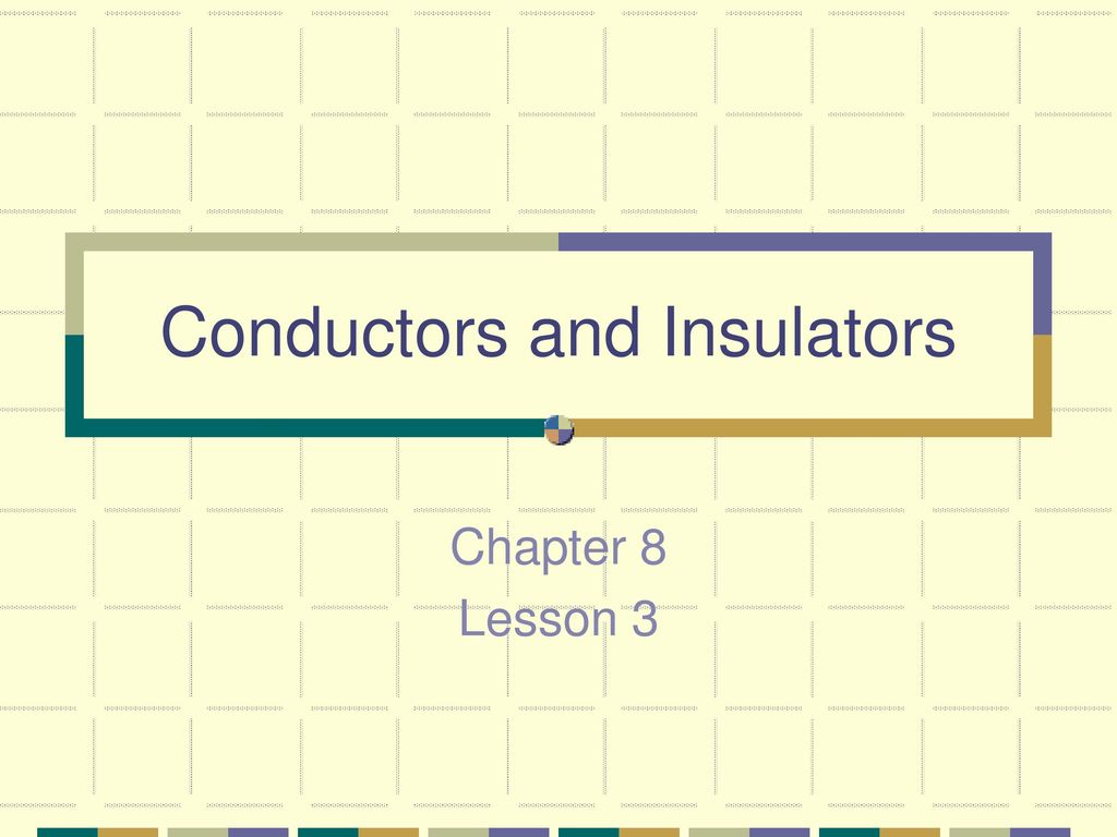 Week 8 Science Lessons: Insulators and Conductors (4th Grade