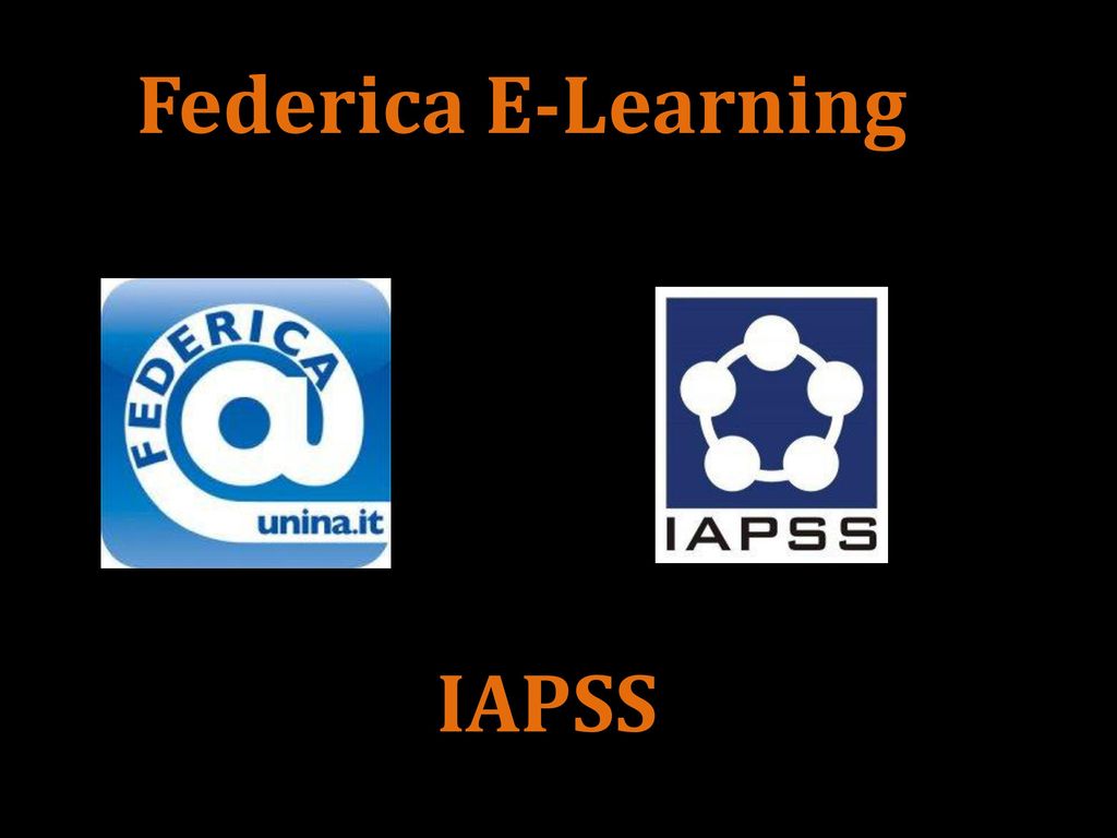 Federica E-Learning IAPSS. - ppt download