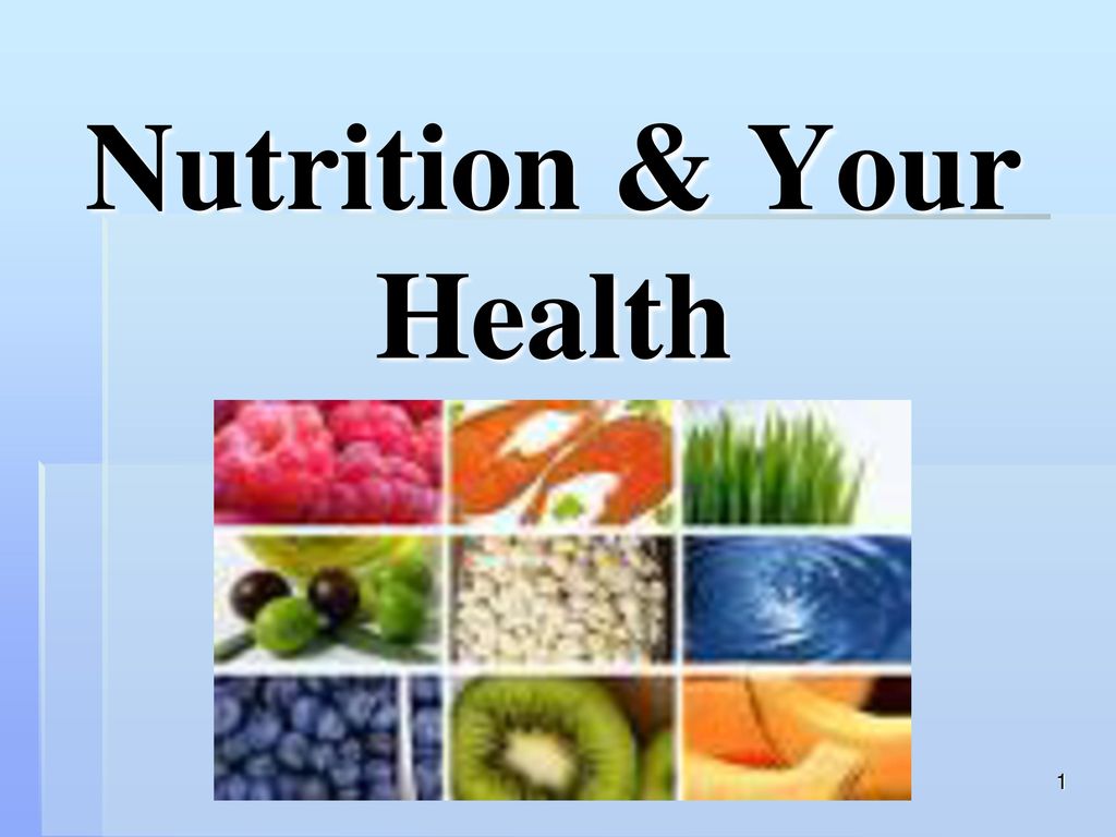 Nutrition Your Health Ppt Download