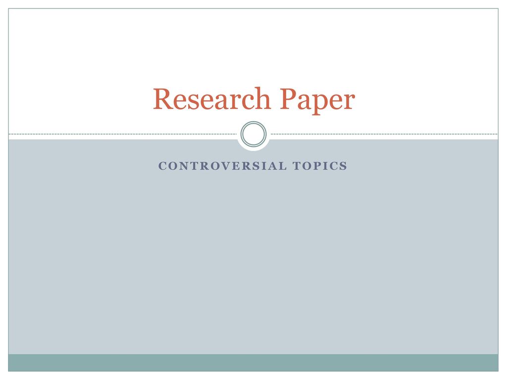 controversial issues for research papers