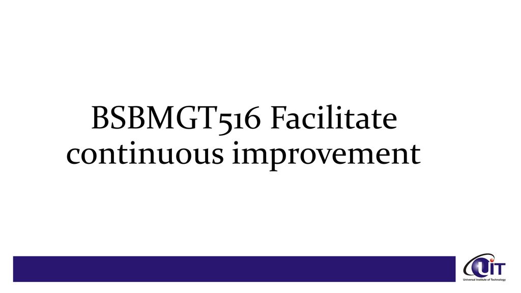 facilitate continuous improvement