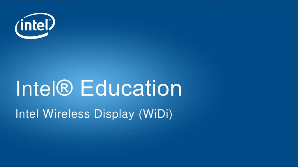Intel® Education Intel Wireless Display (WiDi) - ppt download