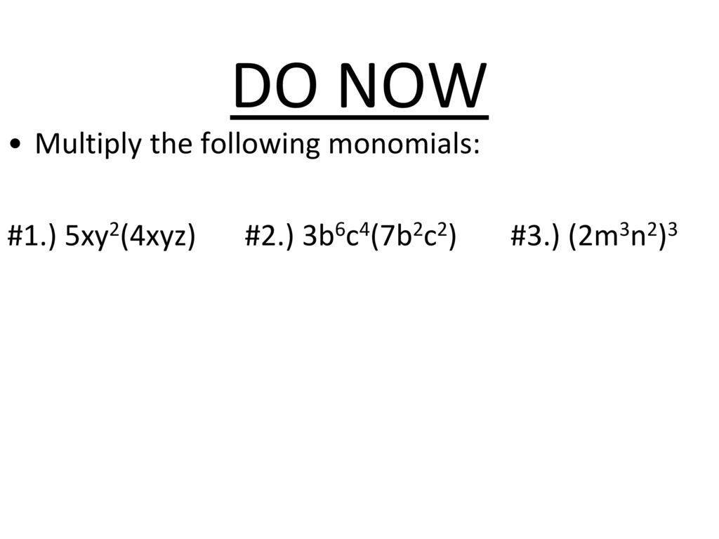 Do Now Multiply The Following Monomials Ppt Download Do Now Multiply The Following Monomials Ppt Download