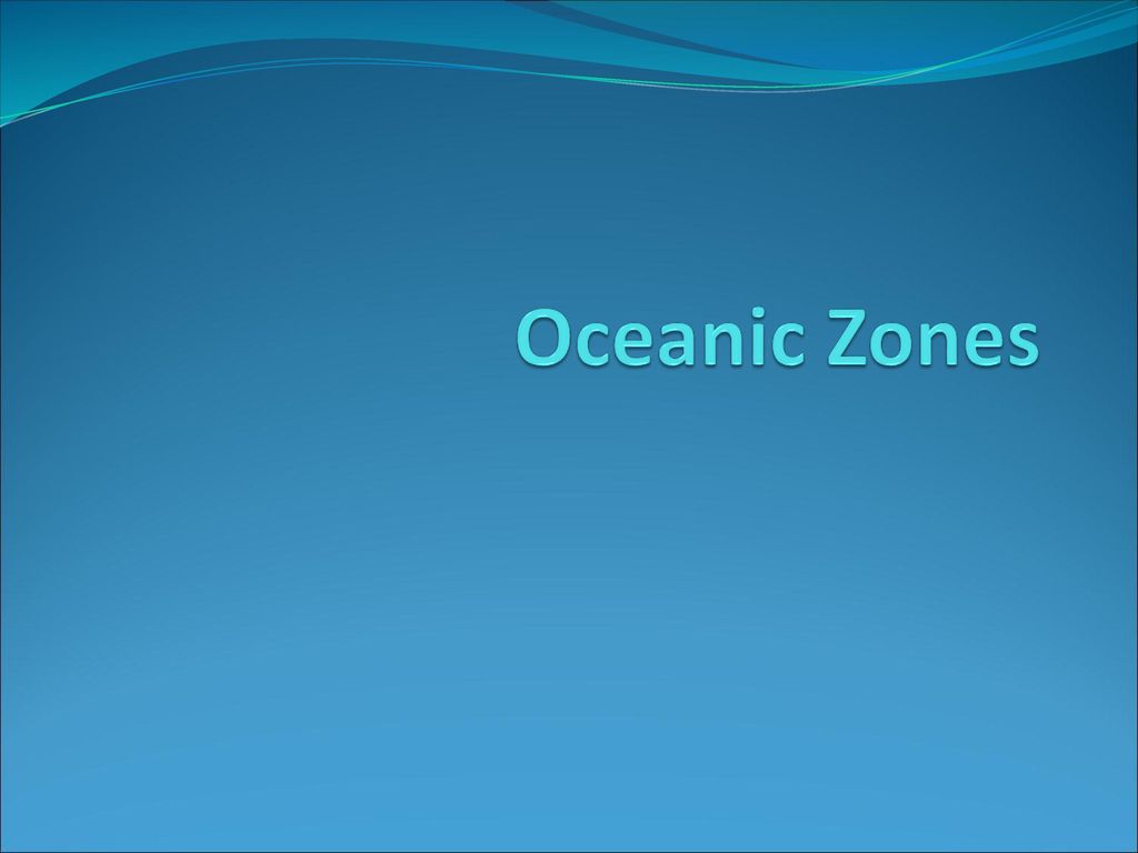 Prescribe italic evening Oceanic Zones. - ppt download