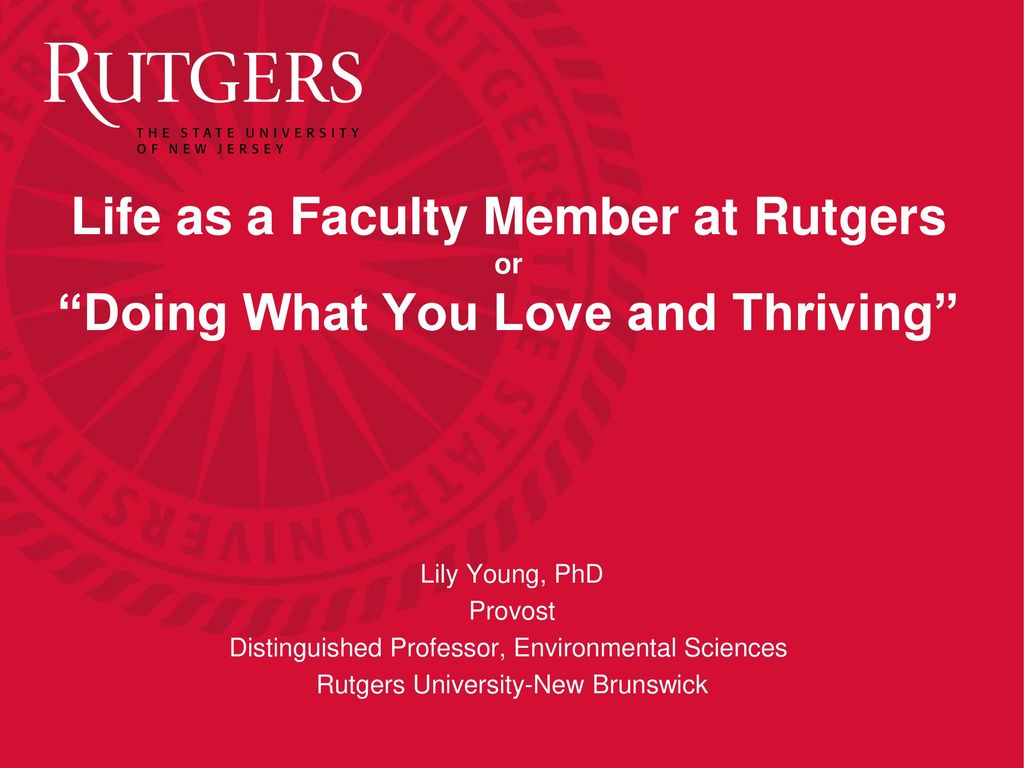 Life as a Faculty Member at Rutgers or “Doing What You Love and Regarding Rutgers Powerpoint Template