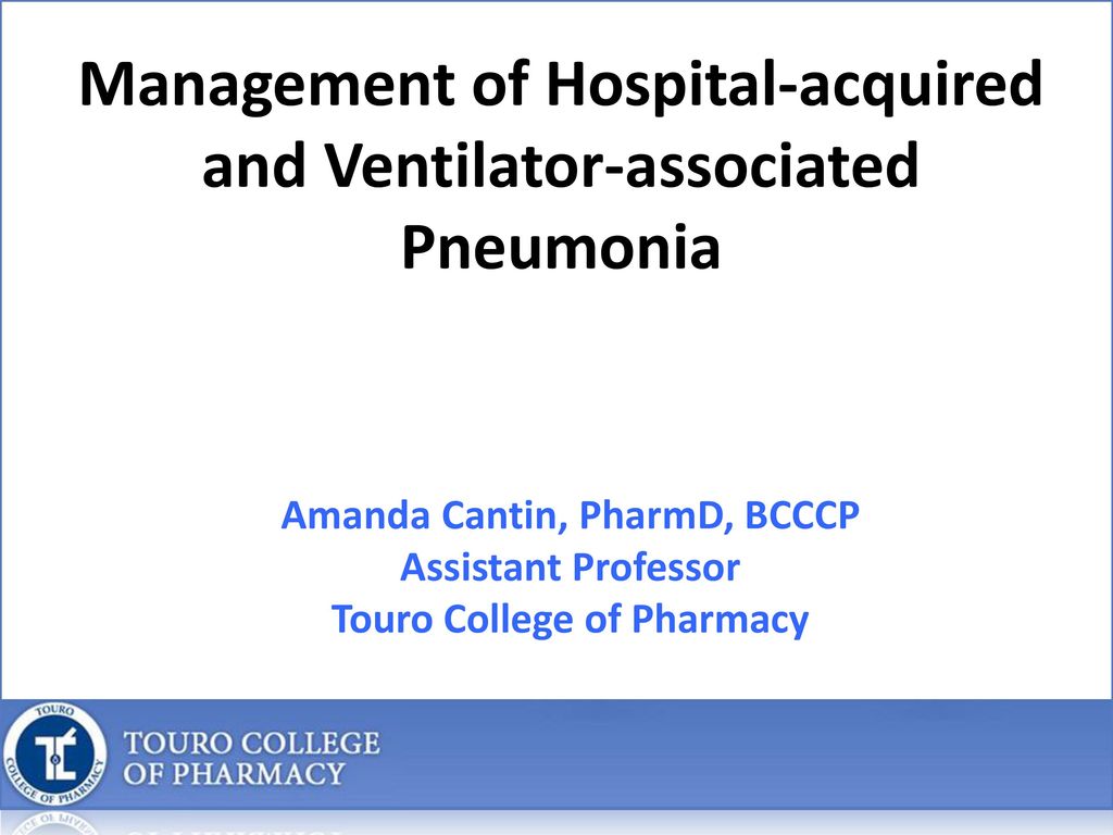 Management of Hospital-acquired and Ventilator-associated Pneumonia - ppt  download