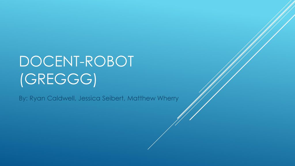 Docent-robot (Greggg) - ppt download