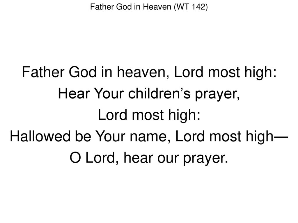 Father God In Heaven Lord Most High Hear Your Children S Prayer Ppt Download