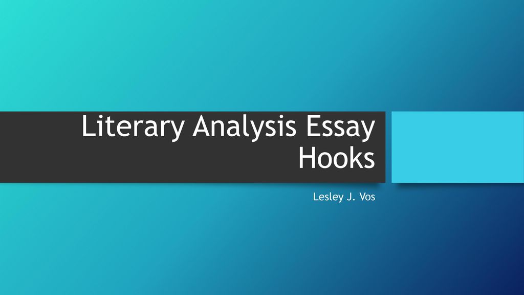Literary Analysis Essay Hooks - ppt download